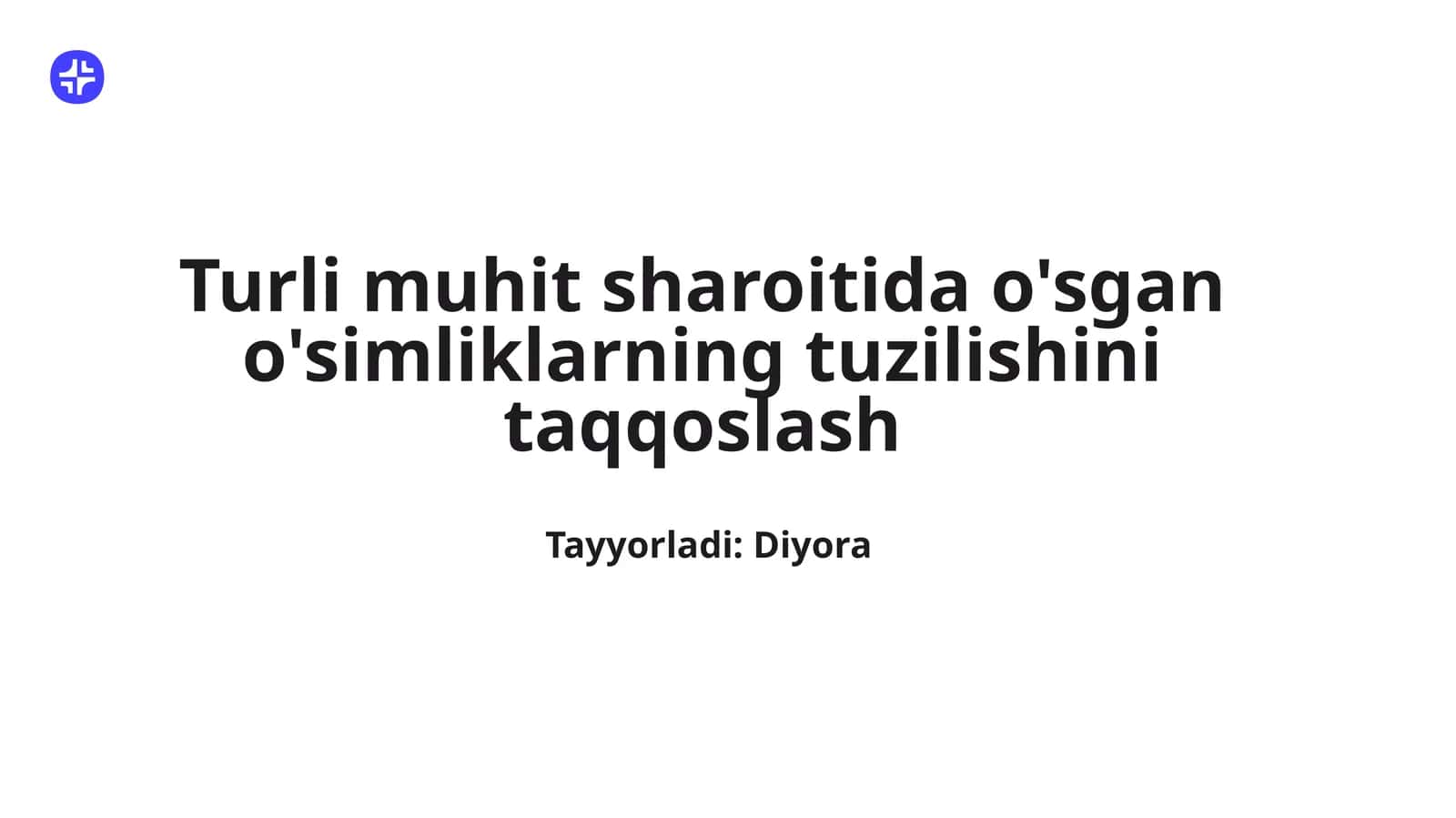 Turli muhit sharoitida o'sgan o'simliklarning tuzilishini taqqoslash