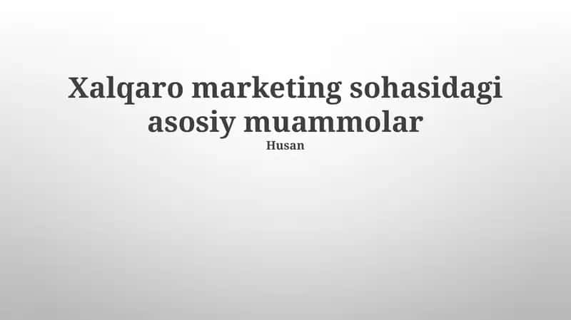 Xalqaro marketing sohasidagi asosiy muammolar