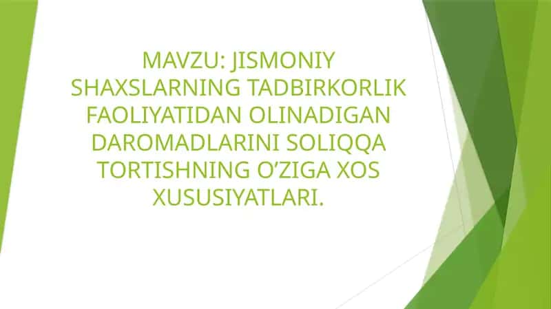 JISMONIY SHAXSLARNING TADBIRKORLIK FAOLIYATIDAN OLINADIGAN DAROMADLARINI SOLIQQA TORTISHNING O’ZIGA XOS XUSUSIYATLARI