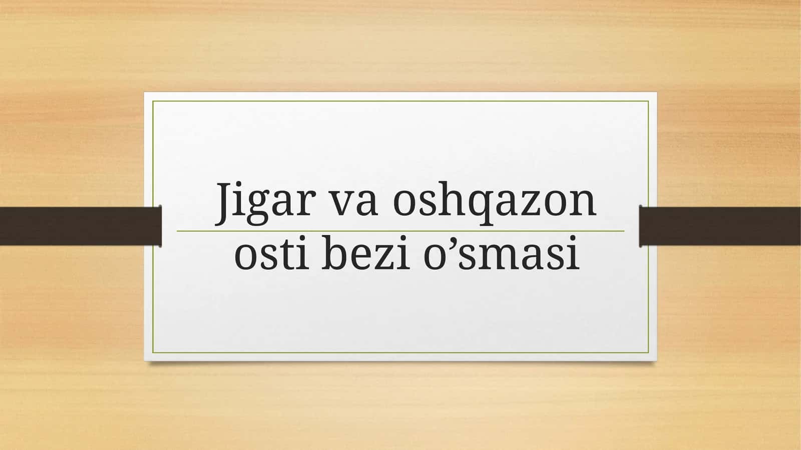 Jigarvaoshqazonostibezio’smasi