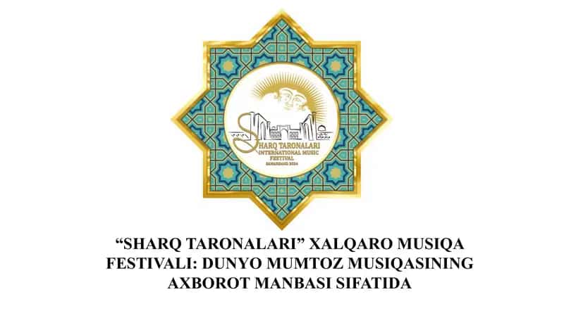 “SHARQ TARONALARI” XALQARO MUSIQA FESTIVALI