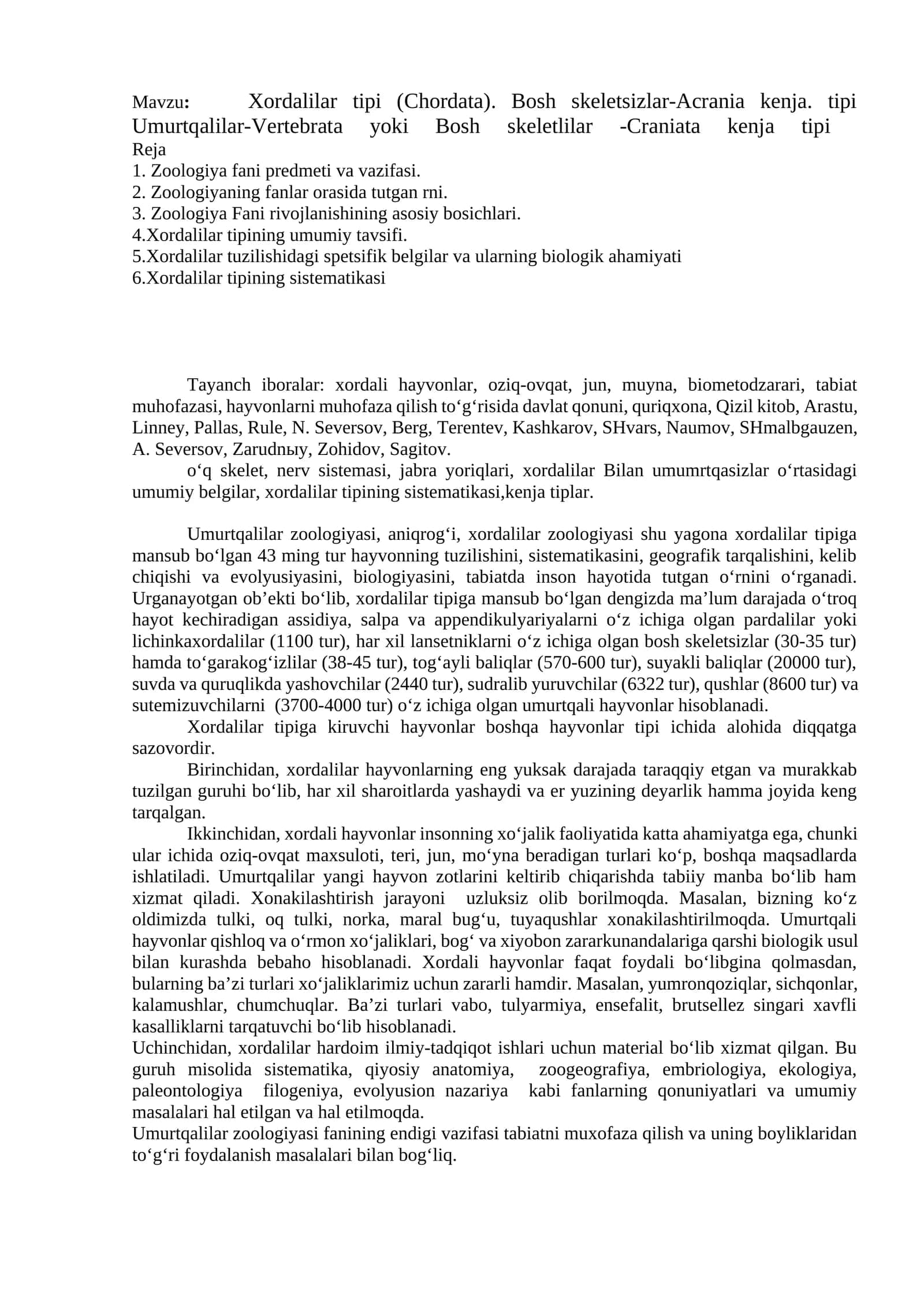 Xordalilar tipi (Chordata). Bosh skeletsizlar-Acrania kenja. tipi Umurtqalilar-Vertebrata yoki Bosh skeletlilar -Craniata kenja tipi