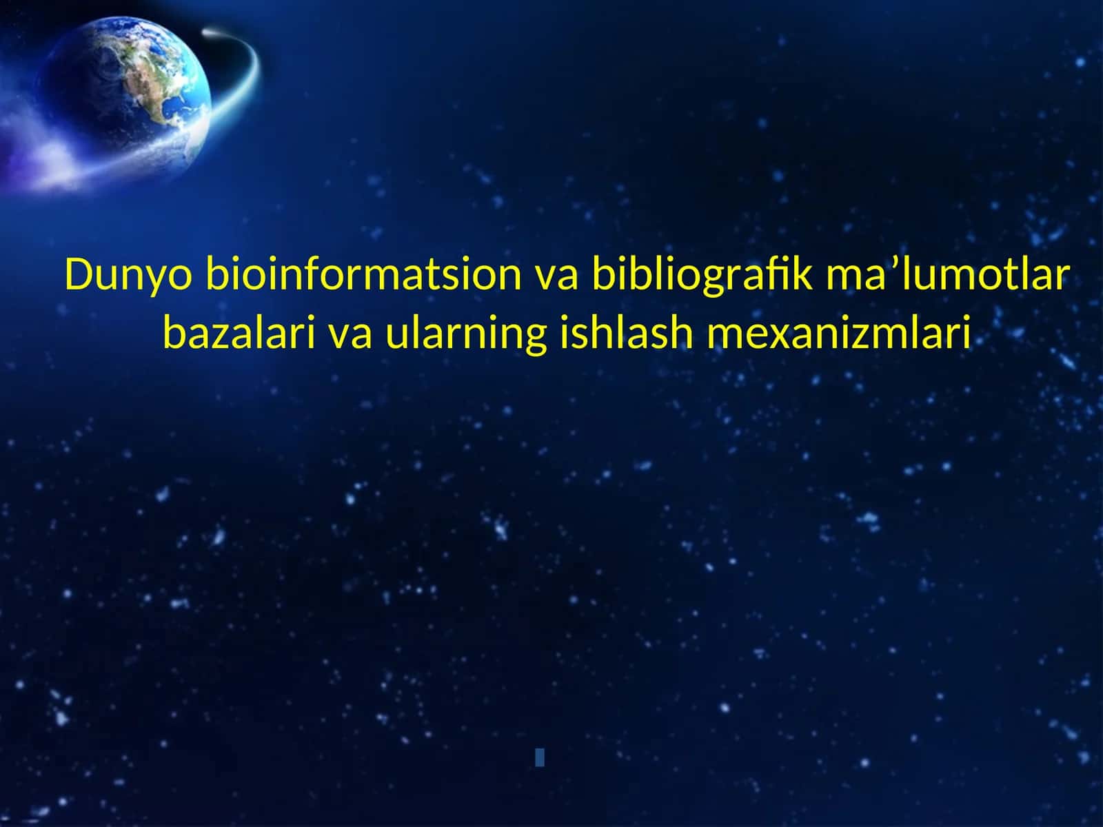 Dunyo bioinformatsion va bibliografik ma’lumotlar bazalari va ularning ishlash mexanizmlari