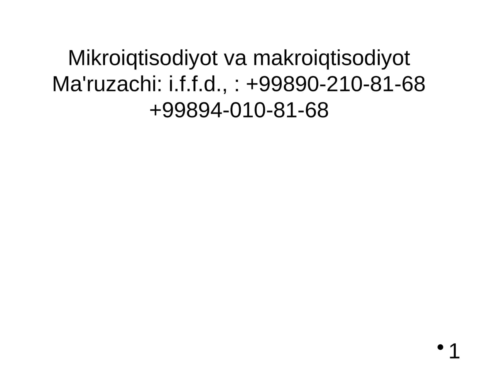 Mikroiqtisodiyot va makroiqtisodiyot Ma'ruzachi