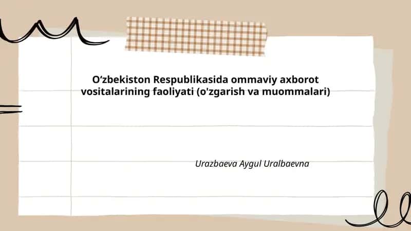 Oʻzbekiston Respublikasida ommaviy axborot vositalarining faoliyati (o'zgarish va muommalari)