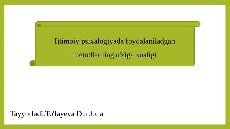 Ijtimoiypsihologiyada foydalaniladgan metodlarning o'ziga xosligi