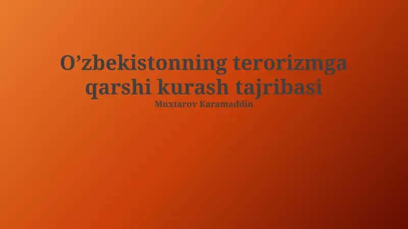 O’zbekistonning terorizmga qarshi kurash tajribasi