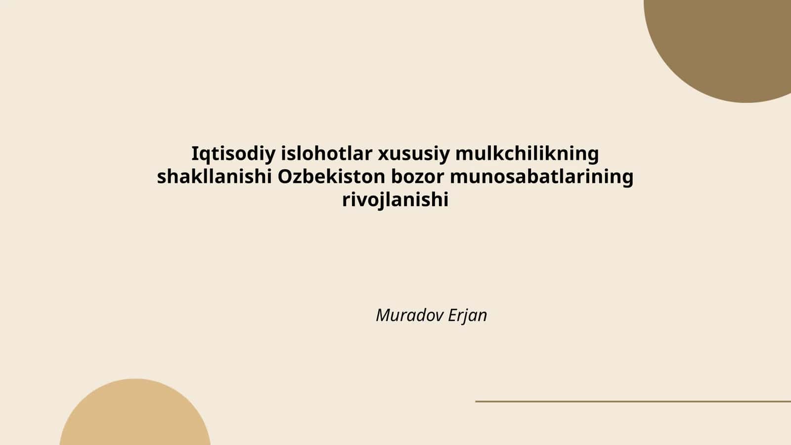 Iqtisodiy Islohotlar Xususiy Mulkchilikning Shakllanishi Ozbekiston Bozor Munosabatlarining Rivojlanishi
