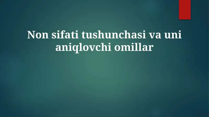 Non sifati tushunchasi va uni aniqlovchi omillar