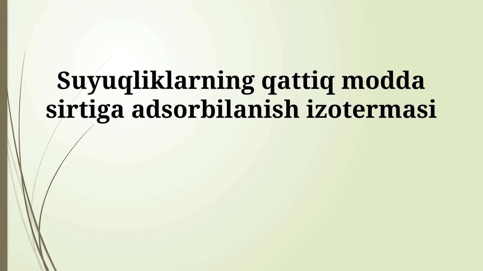 Suyuqliklarning qattiq modda sirtiga adsorbilanish izotermasi