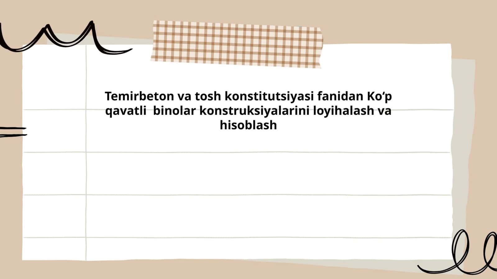 Temirbeton va tosh konstitutsiyasi fanidan Ko‘p qavatli binolar konstruksiyalarini loyihalash va hisoblash