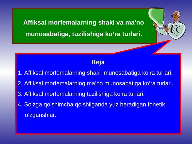 Affiksal morfemalarning shakl va ma’no munosabatiga, tuzilishiga ko’ra turlari