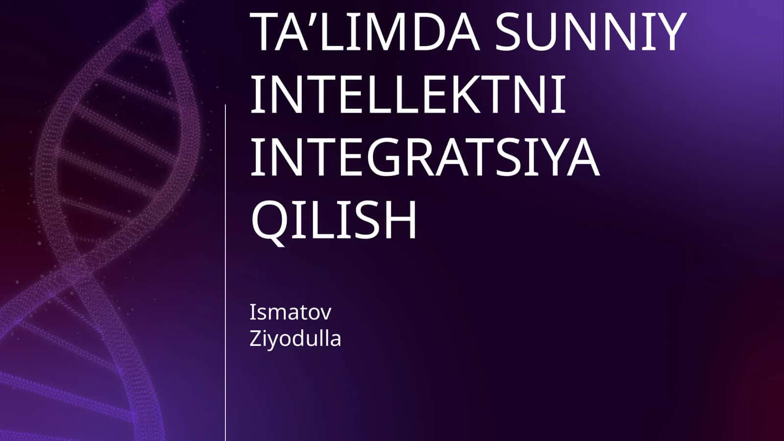 INKLYUZIV TAʼLIMDA SUNNIY INTELLEKTNI INTEGRATSIYA QILISH