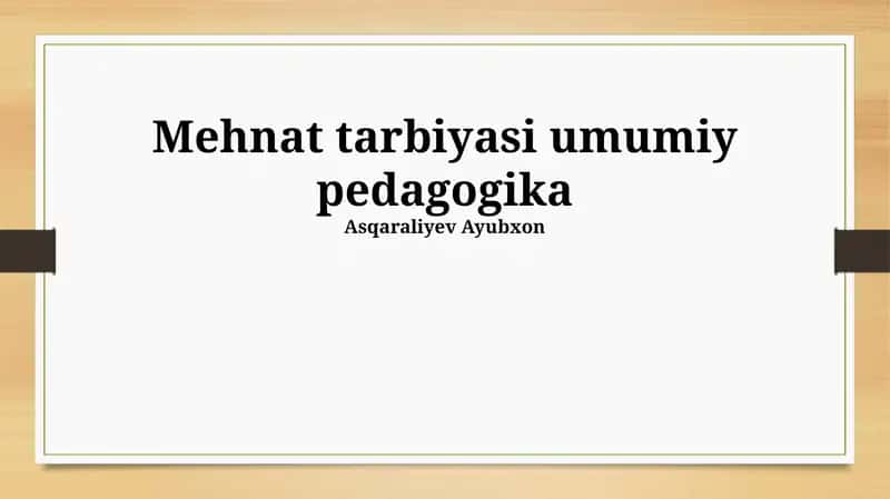 Mehnat tarbiyasi umumiy pedagogika
