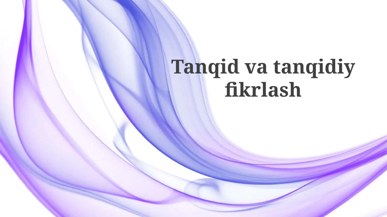 Tanqid va Tanqidiy Fikrlash: Asosiy Tushunchalar va Turlari