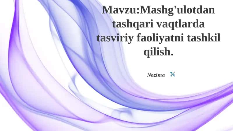 Mashg'ulotdan tashqari vaqtlarda tasviriy faoliyatni tashkil qilish