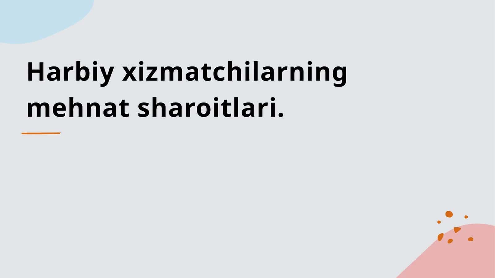 Harbiy xizmatchilarning mehnat sharoitlari.
