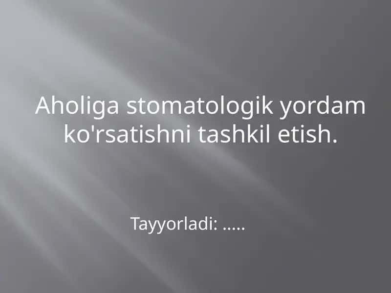 Stomatologik yordam ko'rsatishni tashkil etish