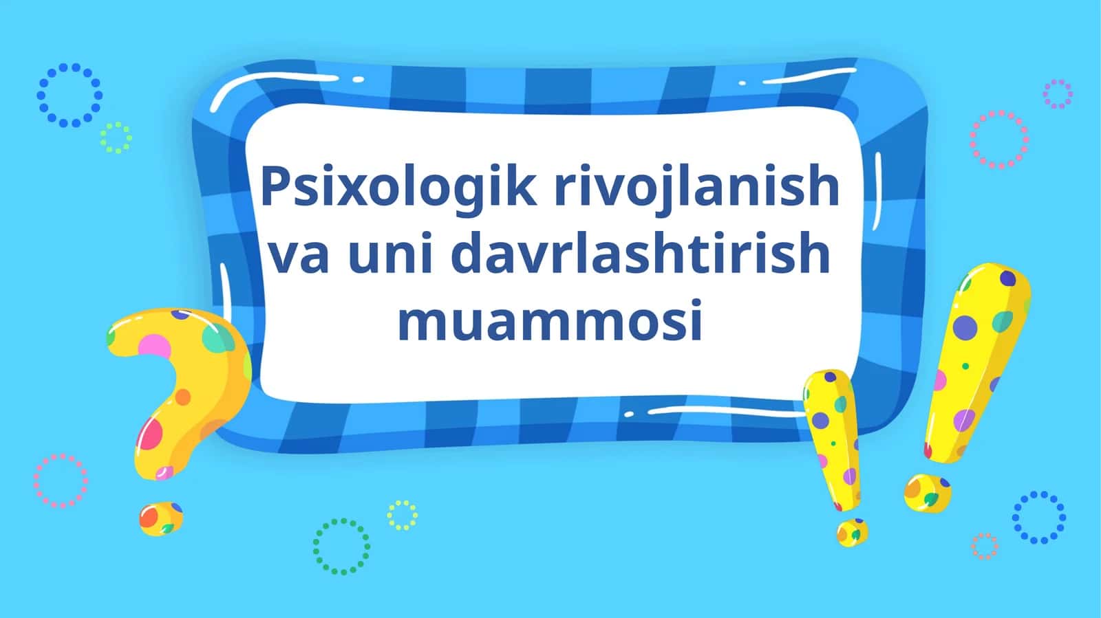 Psixologik rivojlanish va uning davrlashtirish muammosi