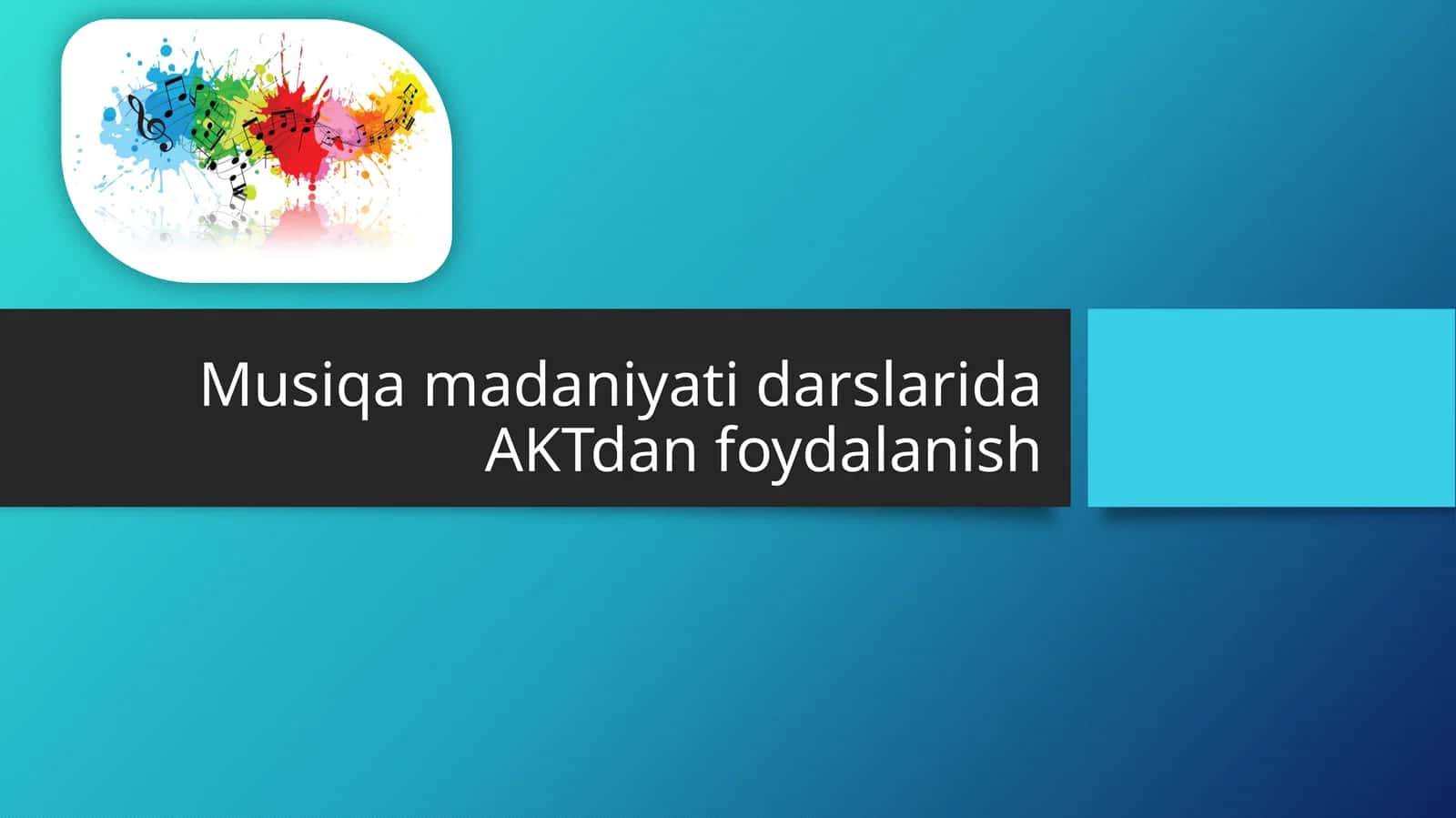 Musiqa madaniyati darslarida AKTdan foydalanish mavzusida slayd taqdimot