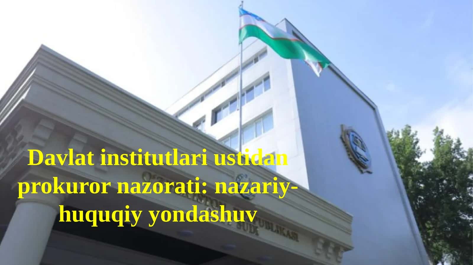 Davlat institutlari ustidan parlament nazorati nazariy-huquqiy yondashuv