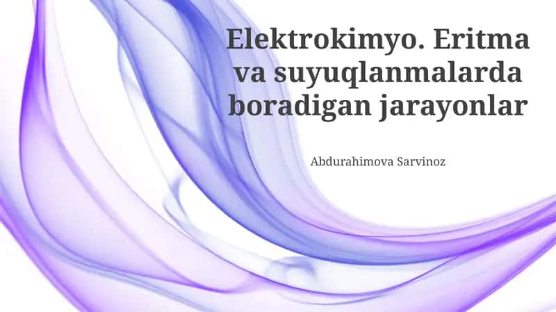 Elektrokimyo. Eritma va suyuqlanmalarda boradigan jarayonlar