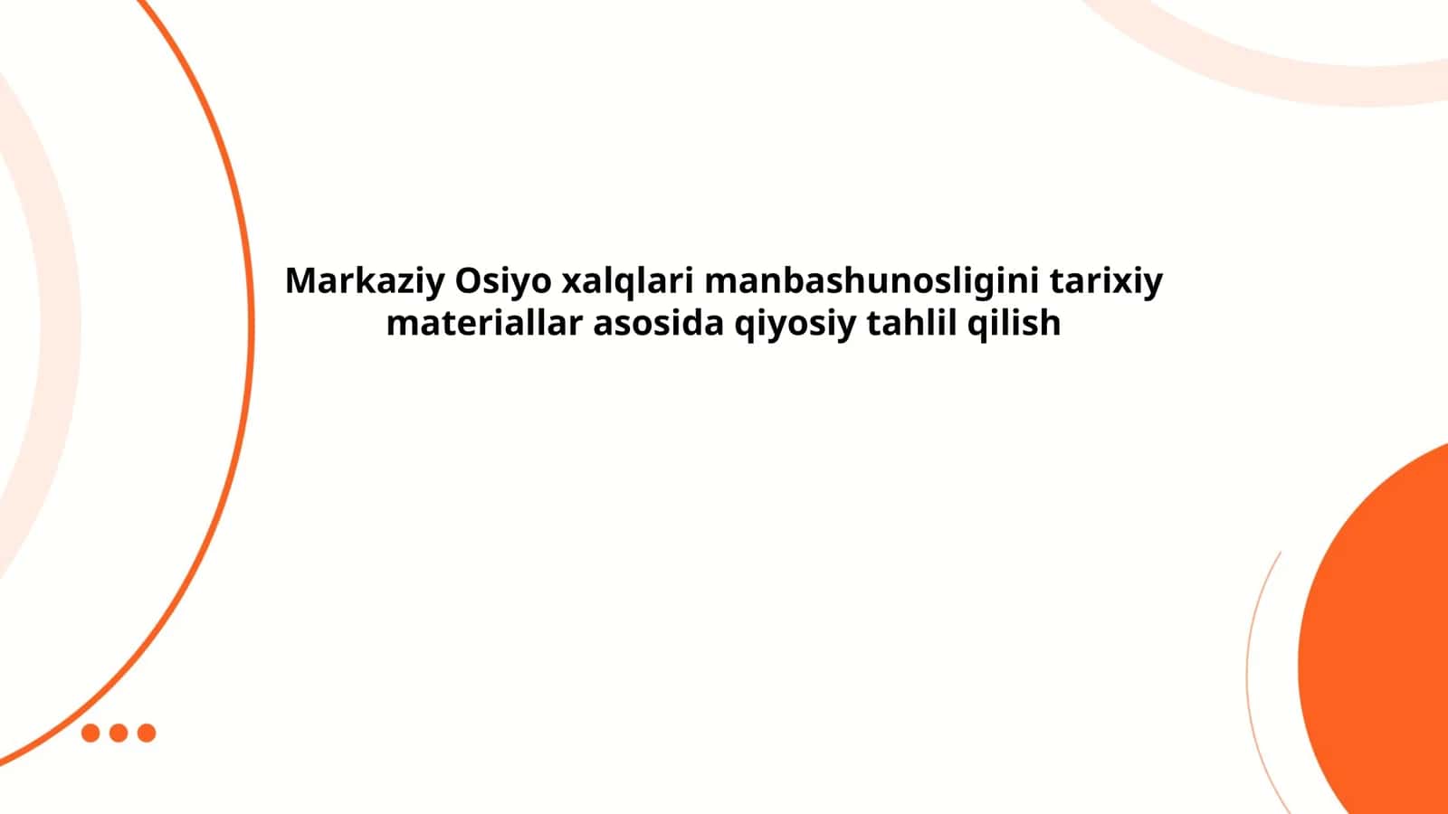 Markaziy Osiyo xalqlari manbashunosligini tarixiy materiallar asosida qiyosiy tahlil qilish