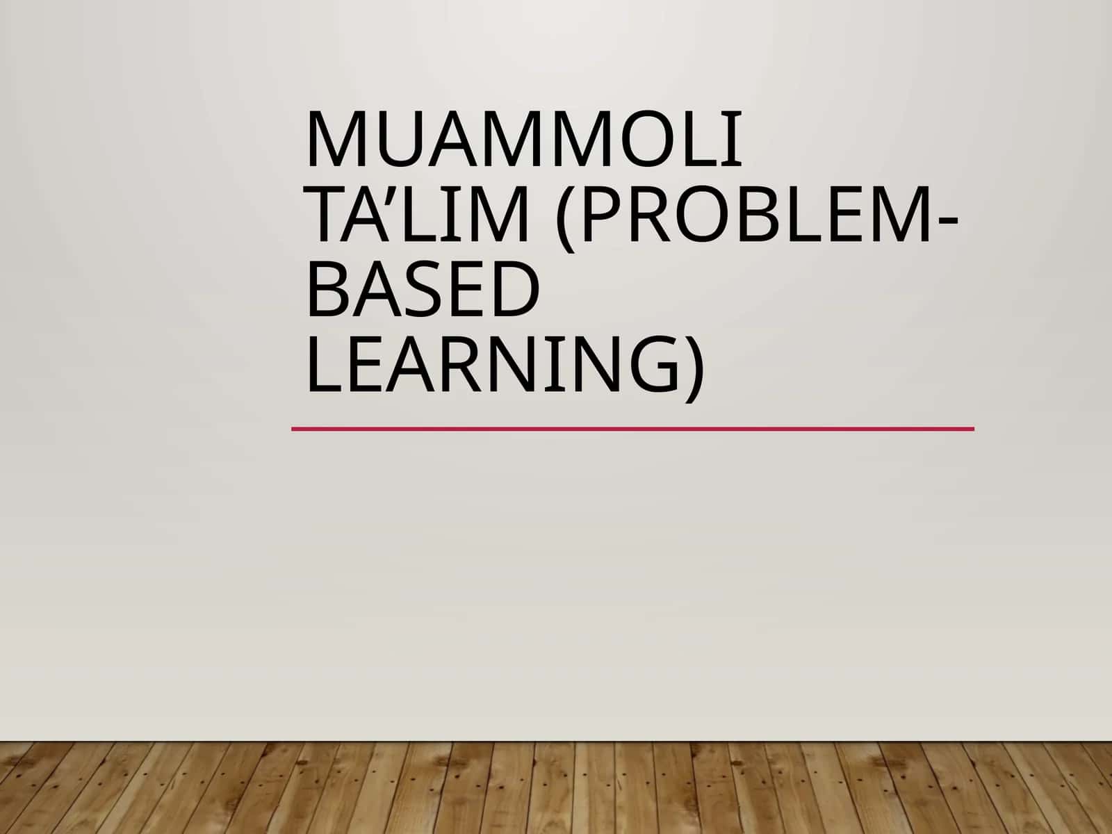 Muammoli Ta’lim (Problem-Based Learning)