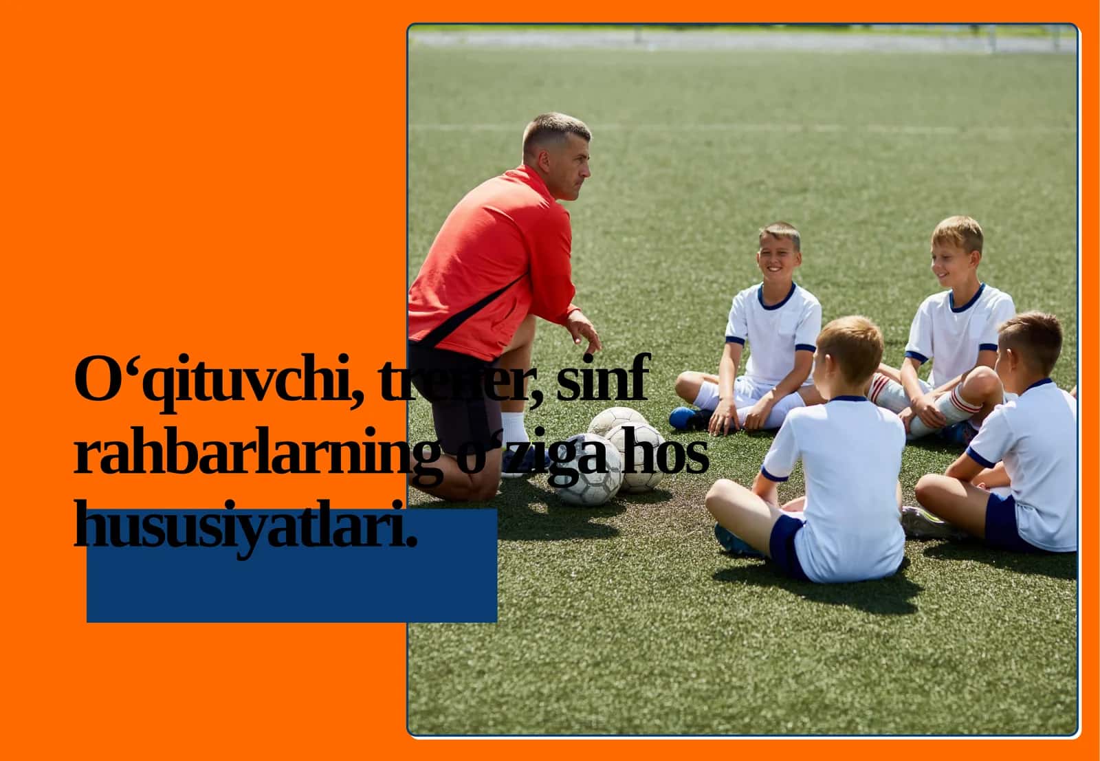 O‘qituvchi, trener, sinfrahbarlarning o‘ziga xos hususiyatlari