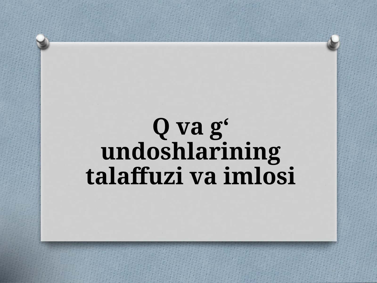 Qvag‘undoshlarining talaffuzi va imlosi