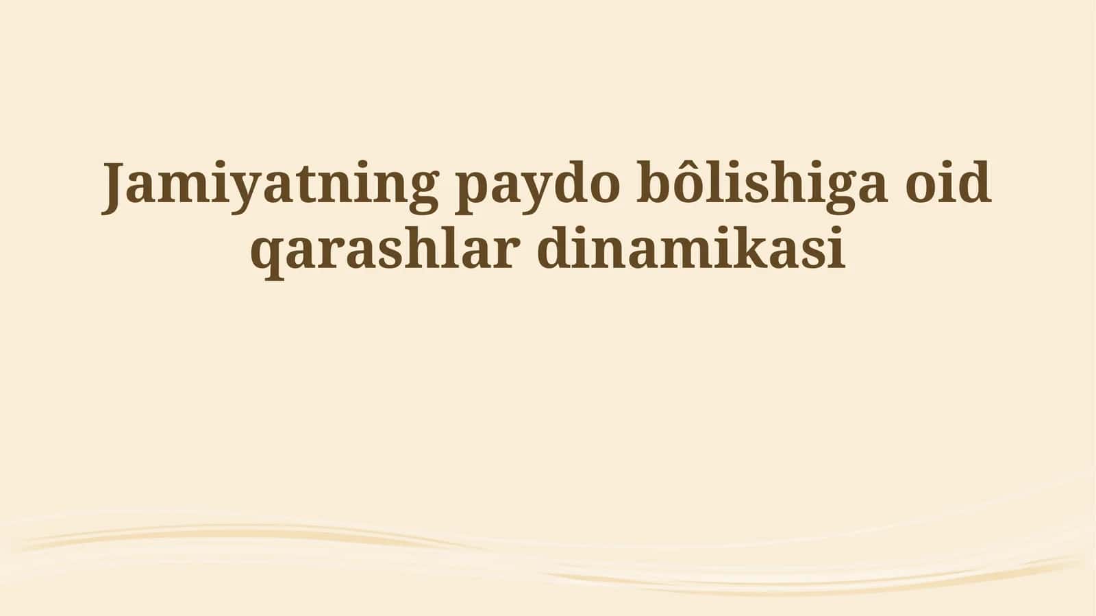 Jamiyatning paydo bôlishiga oid qarashlar dinamikasi
