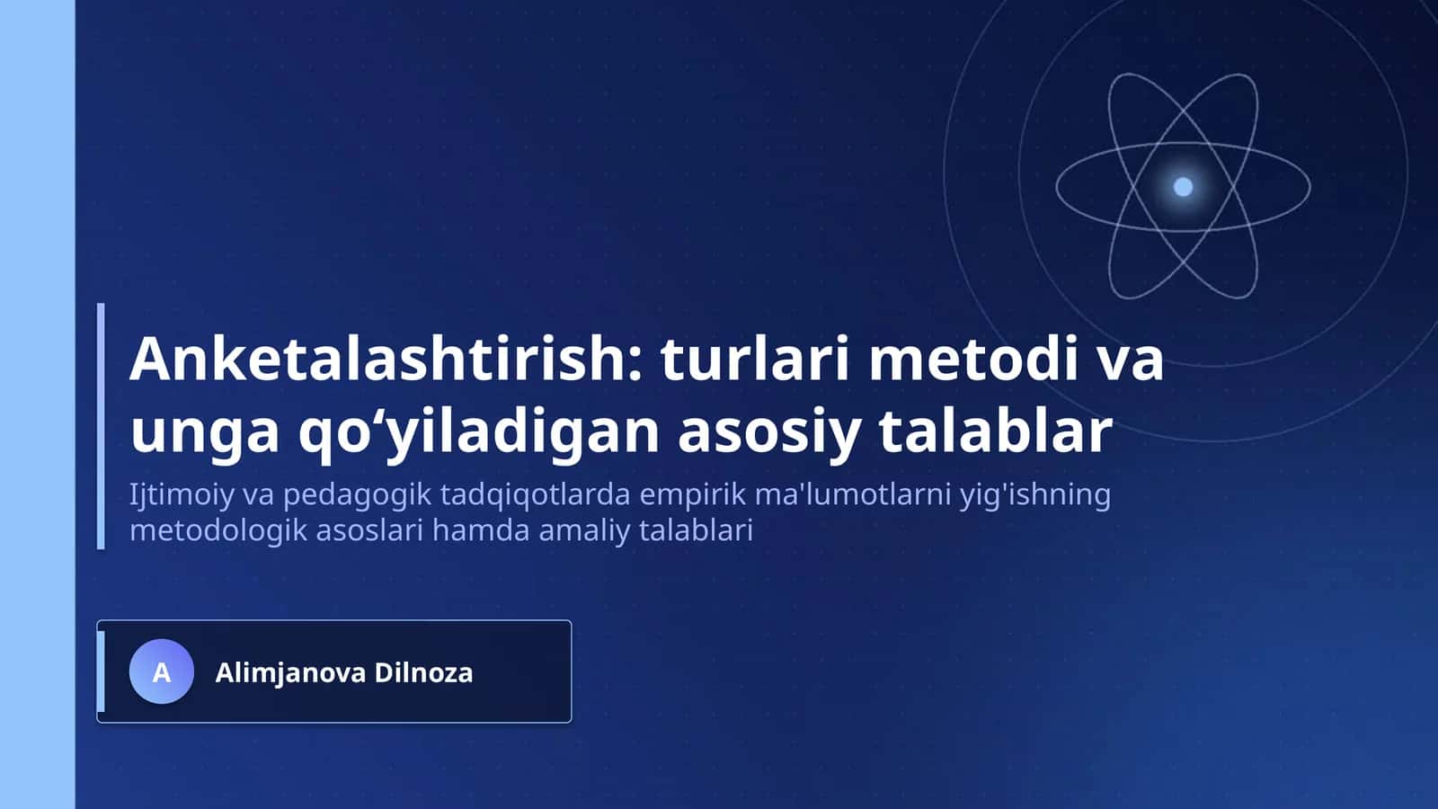 Anketalashtirish: turlari metodi va unga qoʻyiladigan asosiy talablar