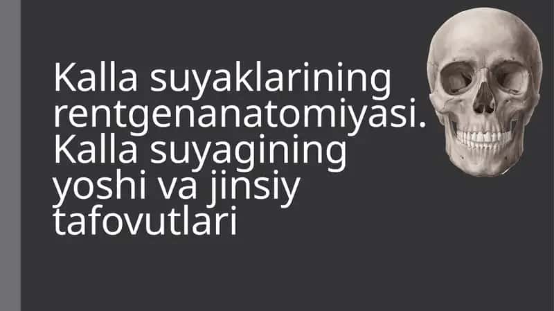 Kalla suyaklarining rentgenanatomiyasi. Kalla suyagining yoshi va jinsiy tafovutlari