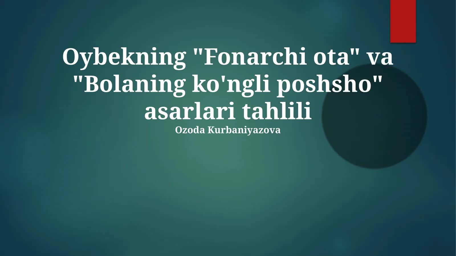 "Fonarchi ota" va "Bolaning ko'ngli poshsho" asarlari tahlili