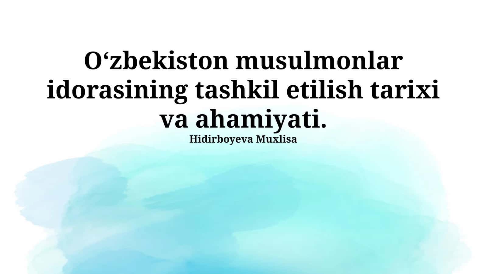 Oʻzbekiston musulmonlar idorasining tashkil etilish tarixi va ahamiyati