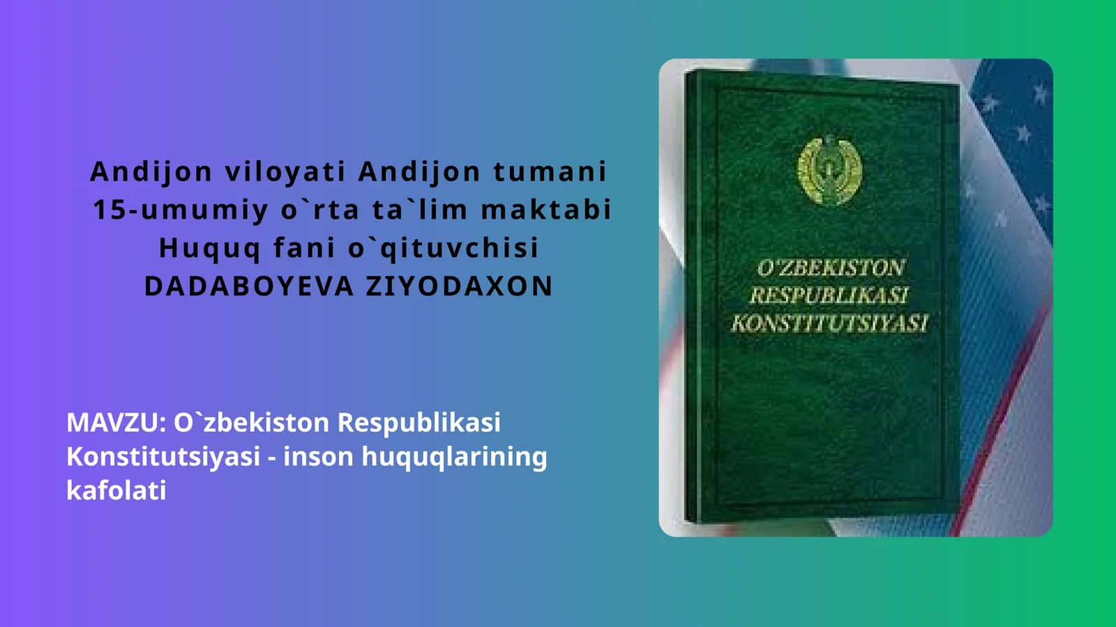 O`zbekiston Respublikasi Konstitutsiyasi - inson huquqlarining kafolati
