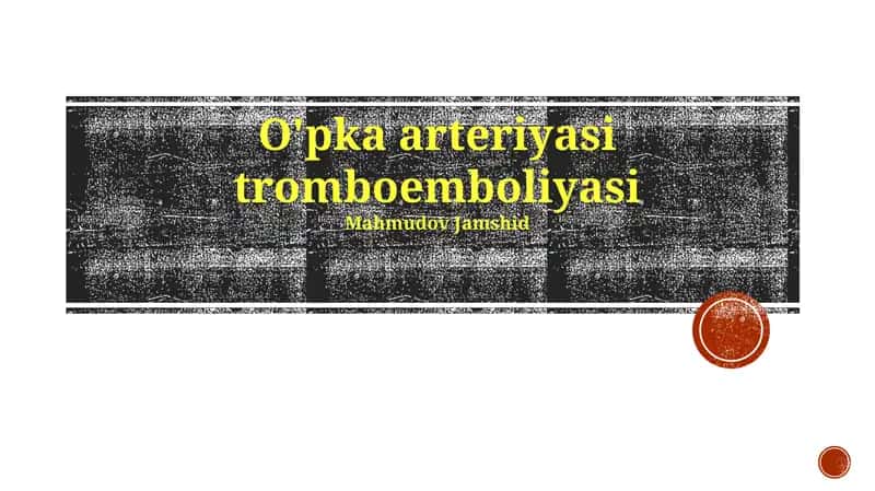 O'pka arteriyasi tromboemboliyasi