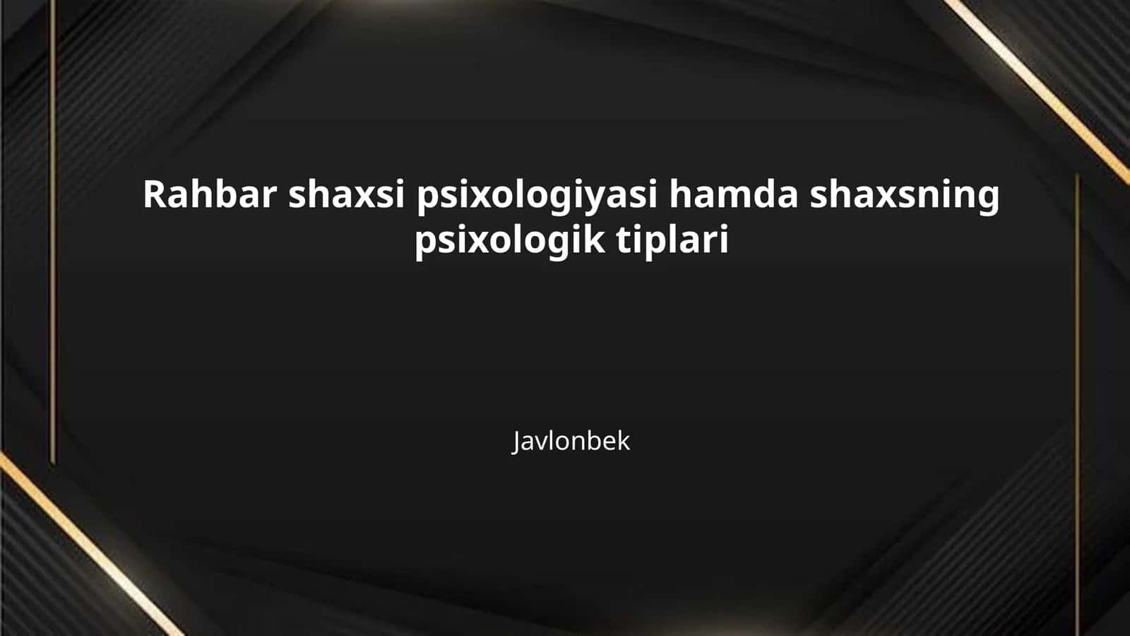Rahbar shaxsi psixologiyasi hamda shaxsning psixologik tiplari