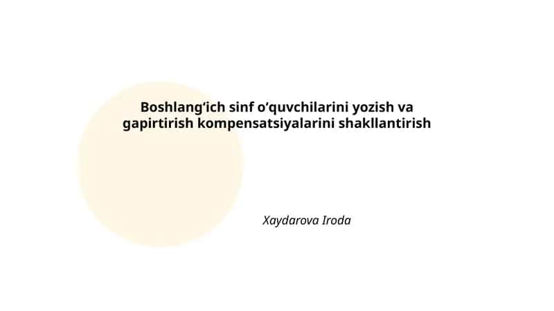 Boshlangʻich sinf oʻquvchilarini yozish va gapirtirish kompensatsiyalarini shakllantirish
