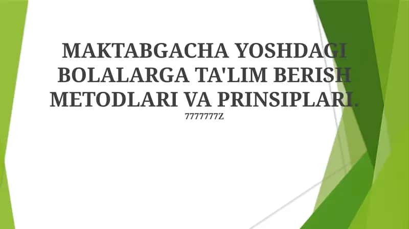 MAKTABGACHA YOSHDAGI BOLALARGA TA'LIM BERISH METODLARI VA PRINSIPLARI