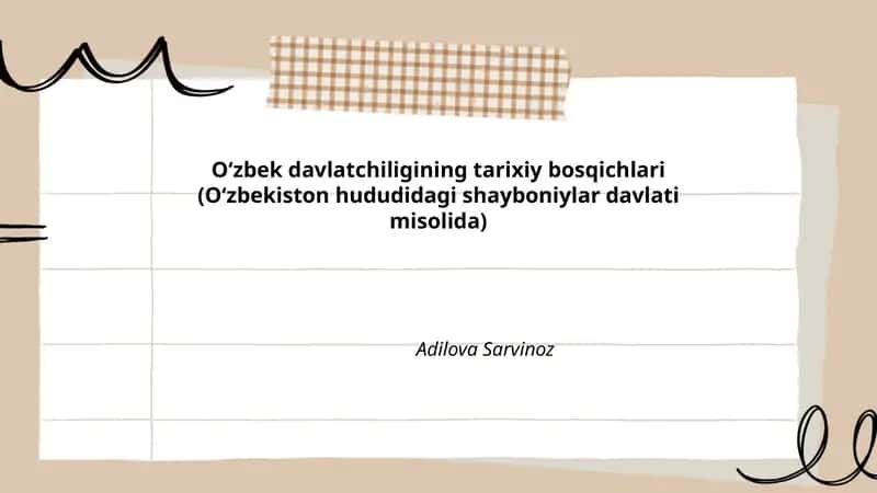 Oʻzbek davlatchiligining tarixiy bosqichlari (Oʻzbekiston hududidagi shayboniylar davlati misolida)
