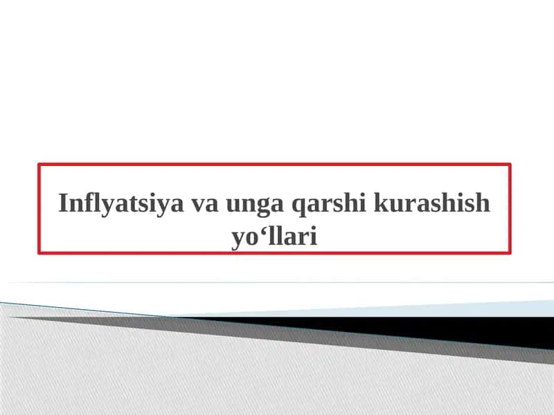 Inflyatsiya va unga qarshi kurashish yo‘llari