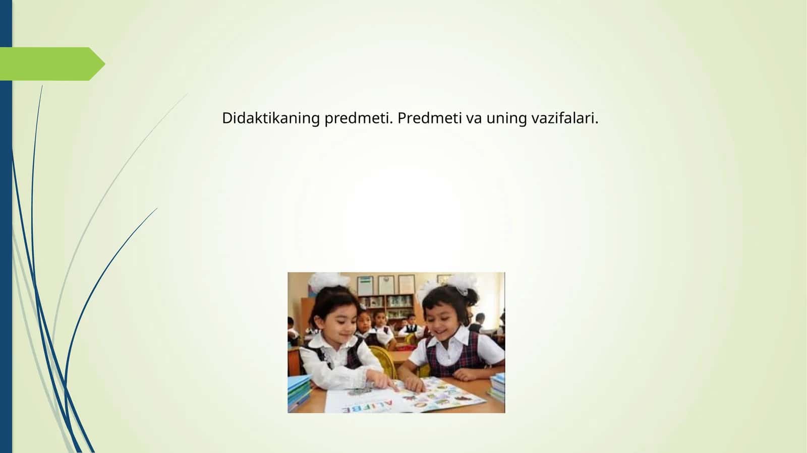 Didaktikaning predmeti. Predmeti va uning vazifalari