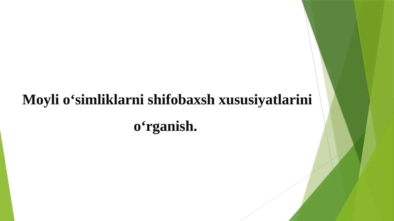 Moyli o‘simliklarni shifobaxsh xususiyatlarini o‘rganish