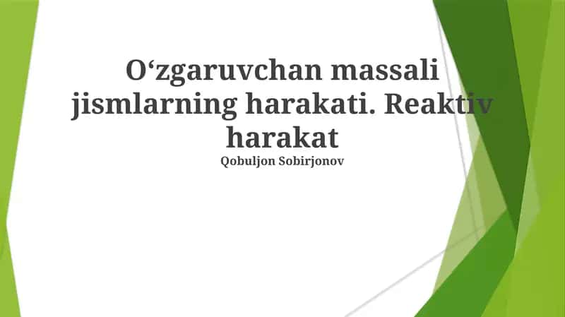 O'zgaruvchan massali jismlarning harakati. Reaktiv harakat