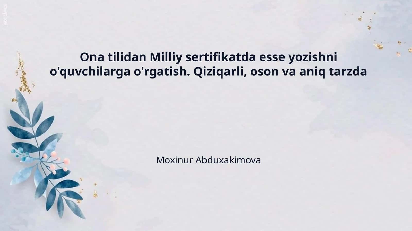 Ona tilidan Milliy sertifikatda esse yozishni o'quvchilarga o'rgatish. Qiziqarli, oson va aniq tarzda