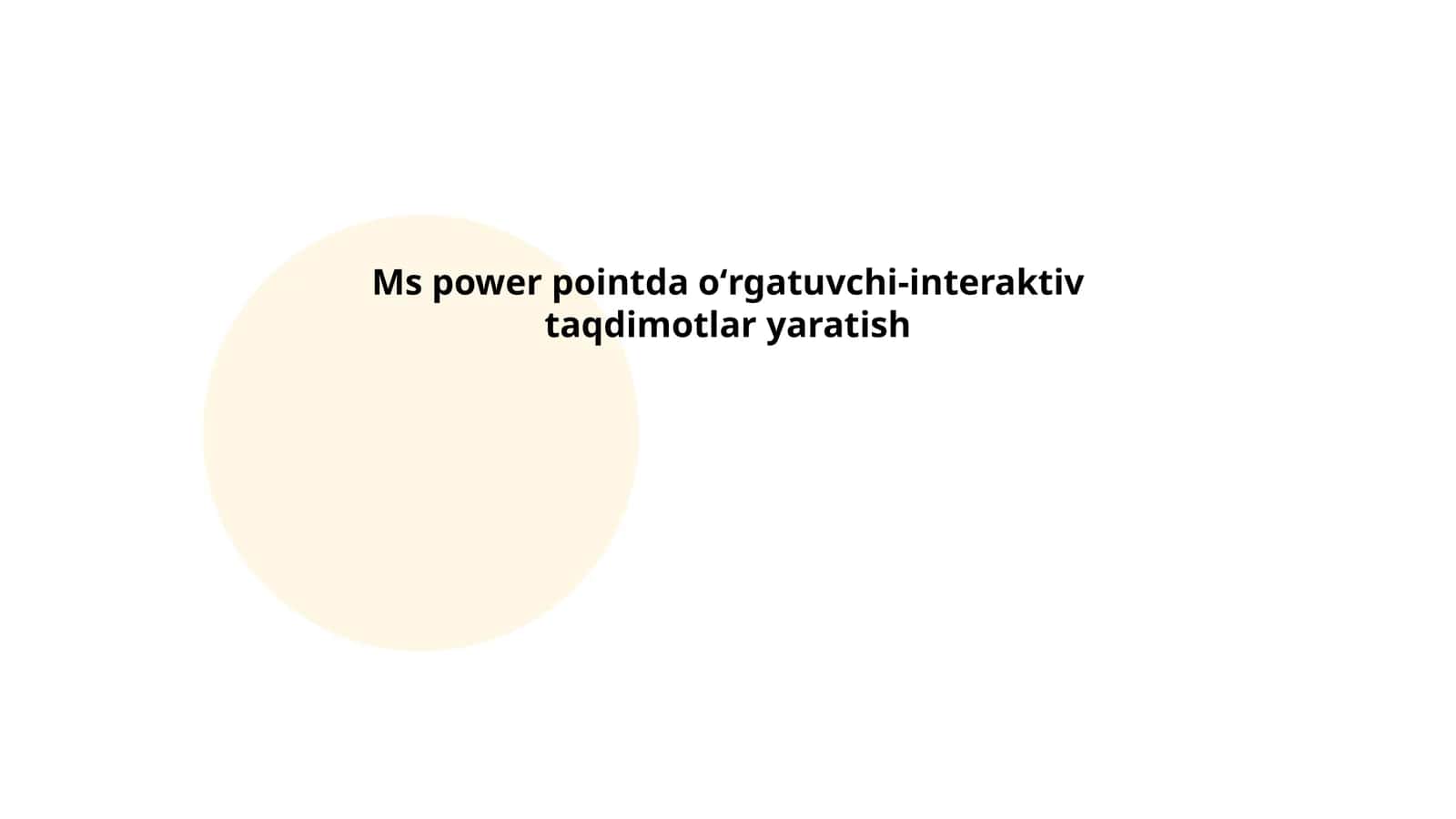 Microsoft PowerPointda oʻrgatuvchi-interaktiv taqdimotlar yaratish