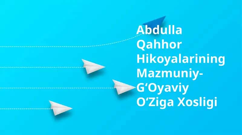 Abdulla Qahhor Hikoyalarining Mazmuniy-GʻOyaviy OʻZiga Xosligi