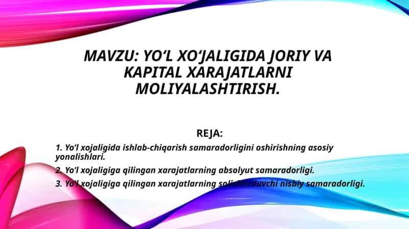 Yo‘lxo‘jaligidajoriyvakapitalxarajatlarnimoliyalashtirish