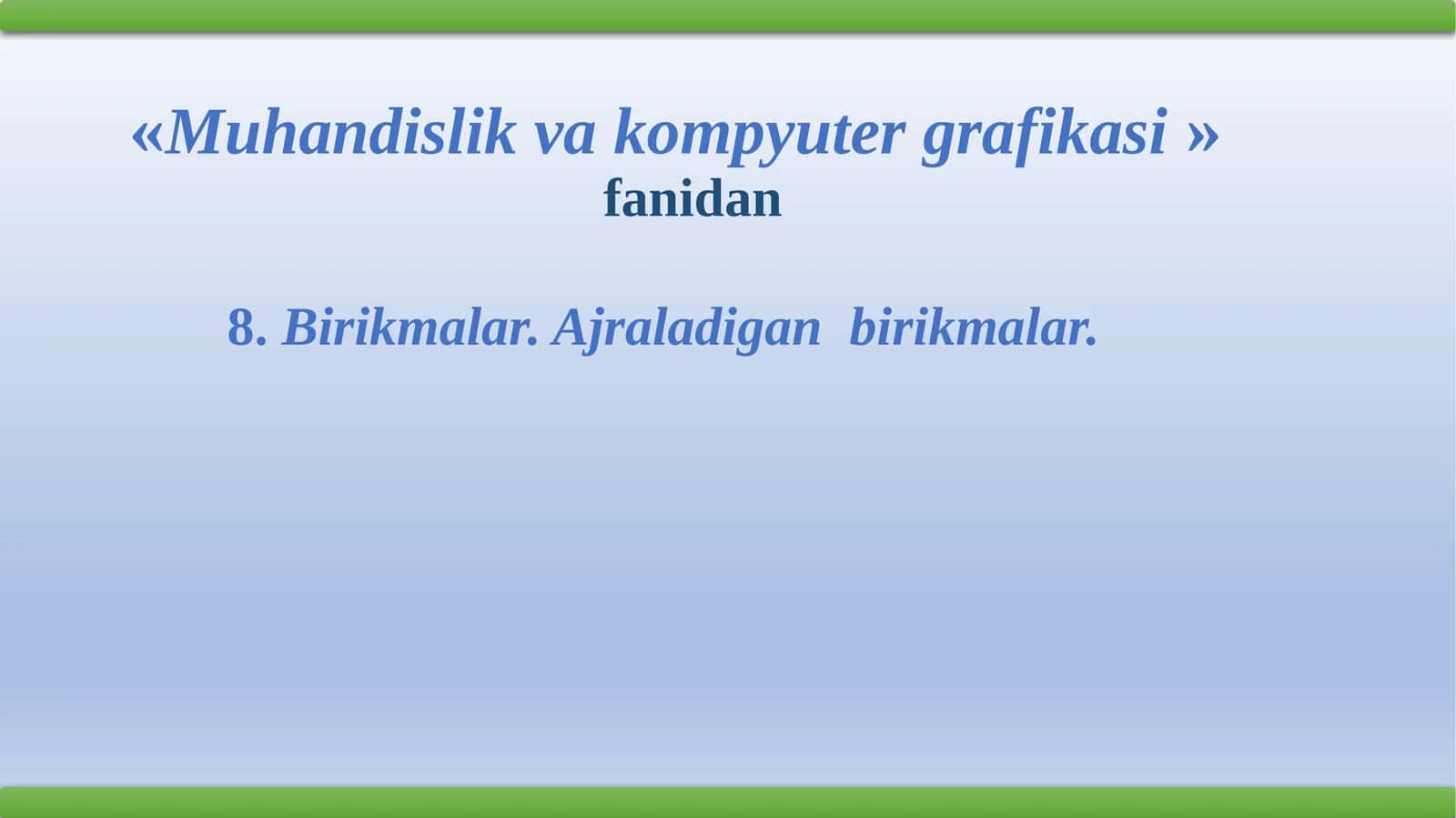 Muhandislik va kompyuter grafikasi fanidan